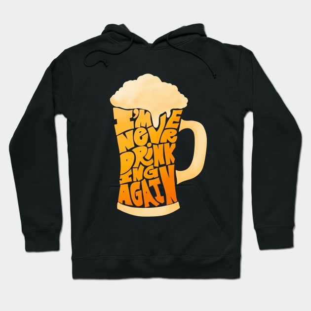 I am never drinking again Hoodie by eternalshadeart